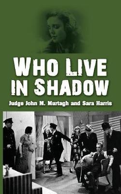 Who Live in Shadow - John M Murtagh,Sara Harris - cover