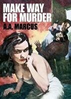 Make Way for Murder - A a Marcus - cover