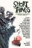 Short Things: Tales Inspired by Who Goes There? by John W. Campbell, Jr.
