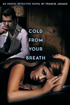 Cold from Your Breath - Francis Jarman - cover