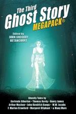 The Third Ghost Story MEGAPACK(R): 26 Classic Haunts