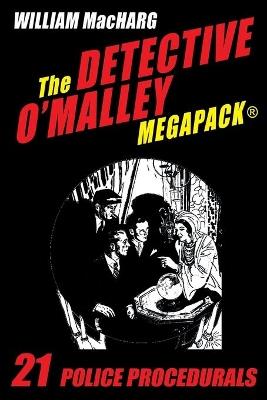 The Detective O'Malley MEGAPACK(R): 21 Police Procedurals - William Macharg - cover