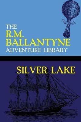 Silver Lake - Robert Michael Ballantyne - cover
