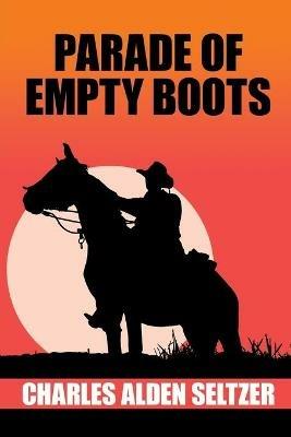 Parade of the Empty Boots - Charles Alden Seltzer - cover