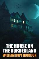 The House on the Borderland - William Hope Hodgson - cover