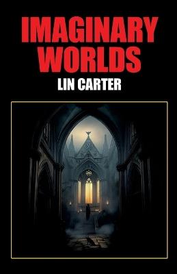 Imaginary Worlds - Lin Carter - cover