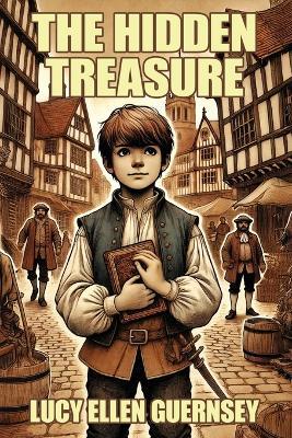The Hidden Treasure: Or, Found at Last - Lucy Ellen Guernsey - cover