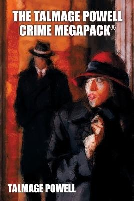 The Talmage Powell Crime MEGAPACK(R) - Talmage Powell - cover