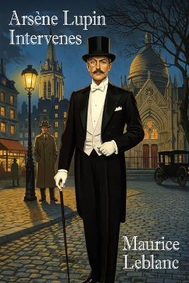 Arsène Lupin Intervenes - Maurice LeBlanc - cover