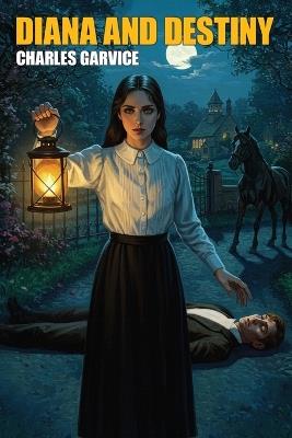 Diana and Destiny - Charles Garvice - cover