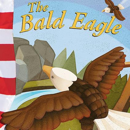 Bald Eagle, The