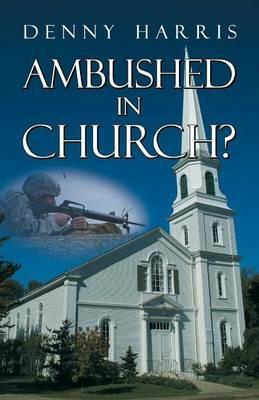 Ambushed in Church? - Denny Harris - cover