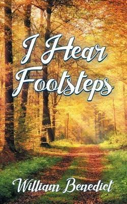 I Hear Footsteps: The Mystery in the Book - William Benedict - cover