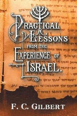 Practical Lessons from the Experience of Israel - F C Gilbert - cover