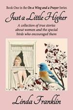 Just a Little Higher: On a Wing and a Prayer Series - Book 1