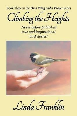 Climbing the Heights: On a Wing and a Prayer Series - Book 3 - Linda Franklin - cover