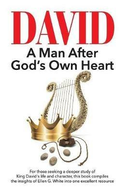 David: A Man After God's Own Heart - Ellen G White - cover