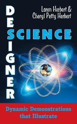 Designer Science: Dynamic Demonstrations that Illustrate - Loren Herbert,Cheryl Petty Herbert - cover