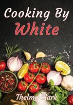 Cooking by White