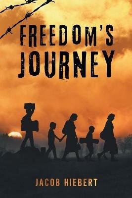 Freedom's Journey - Jacob Hiebert - cover
