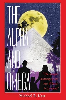 The Alpha and Omega - Michael R Karr - cover