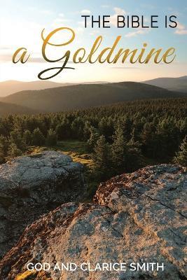 The Bible is a Goldmine - Clarice Smith - cover