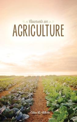 Counsels on Agriculture - Ellen G White - cover