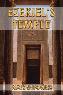 Ezekiel's Temple - Mark Shipowick - cover