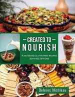 Created to Nourish: Plant-Based Gluten-Free Recipes Soy-Free Options