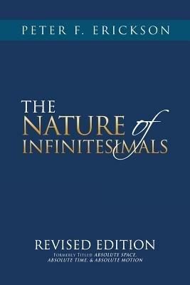 THE NATURE of INFINITESIMALS - Peter F Erickson - cover