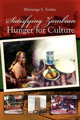 Satisfying Zambian Hunger for Culture: Social Change in the Global World - Mwizenge S Tembo - cover