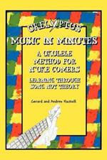 Ukelyptus - Music in Minutes: A Ukulele Method for n'Uke Comers