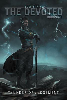 The Devoted Book One: Thunder of Judgement - Edwin Yip - cover