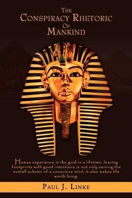 The Conspiracy Rhetoric of Mankind - Paul J Linke - cover
