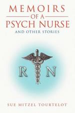 Memoirs of a Psych Nurse and Other Stories