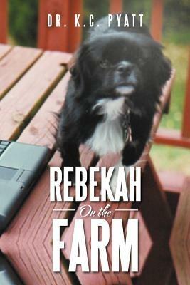 Rebekah on the Farm - K C Pyatt - cover