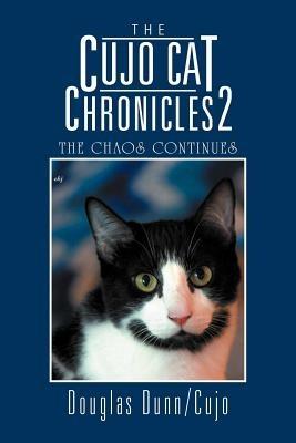 The Cujo Cat Chronicles 2: The Chaos Continues - Douglas Dunn/Cujo - cover