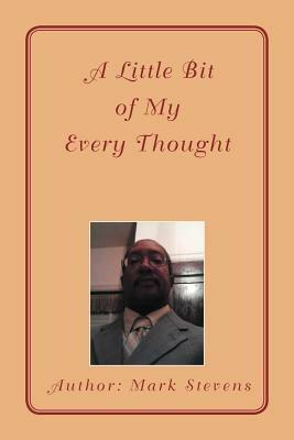 A Little Bit of My Every Thought - Mark Stevens - cover