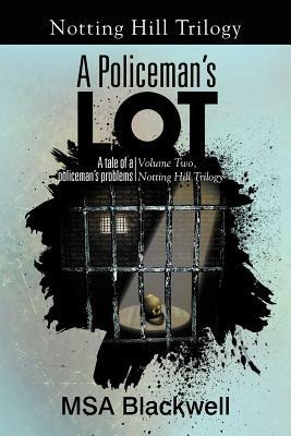 A Policeman's Lot: A Tale of a Policeman's Problems - Msa Blackwell - cover