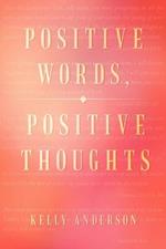 Positive Words, Positive Thoughts