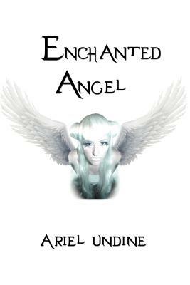 Enchanted Angel - Ariel Undine - cover