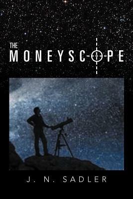 The Moneyscope - J N Sadler - cover