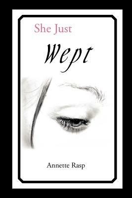 She Just Wept - Annette Rasp - cover