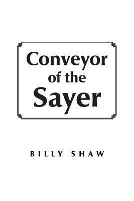 Conveyor of the Sayer - Billy Shaw - cover