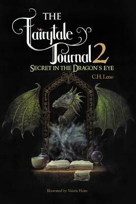 The Fairytale Journal 2: Secret in the Dragon's Eye - C H Leno - cover