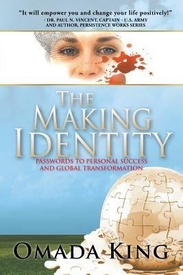 The Making Identity: Passwords to Personal Success and Global Transformation - Omada King - cover