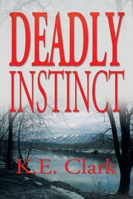 Deadly Instinct - K E Clark - cover