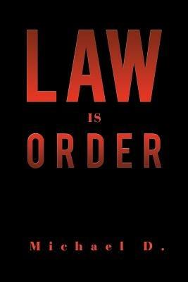 Law Is Order: The Law Is Order - Michael D - cover