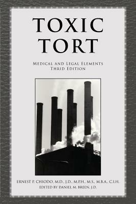 Toxic Tort: Medical and Legal Elements Third Edition - Ernest P M D J D Chiodo - cover