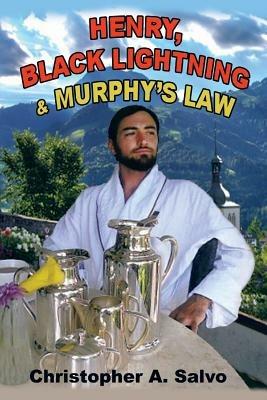 Henry, Black Lightning and Murphy's Law - Christopher A Salvo - cover